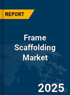 Global Frame Scaffolding Market