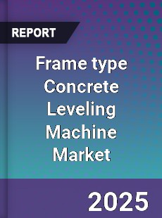 Frame type Concrete Leveling Machine Market