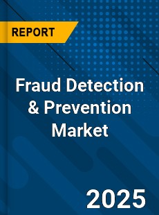 Global Fraud Detection amp Prevention Market