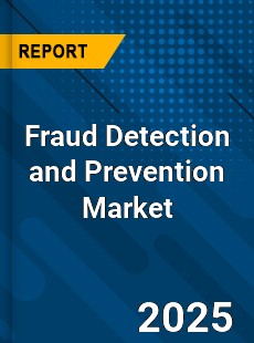 Global Fraud Detection and Prevention Market