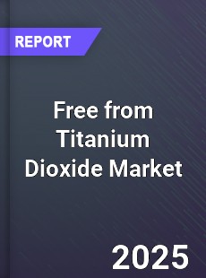 Worldwide Free from Titanium Dioxide Market