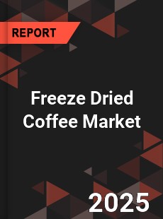 Freeze Dried Coffee Market