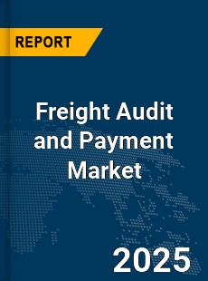 Global Freight Audit and Payment Market
