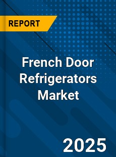 Global French Door Refrigerators Market