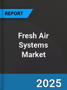 Global Fresh Air Systems Market