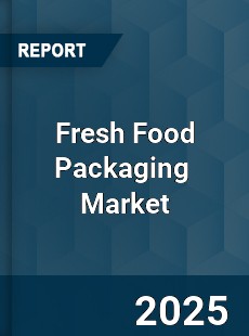 Global Fresh Food Packaging Market
