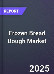 Frozen Bread Dough Market