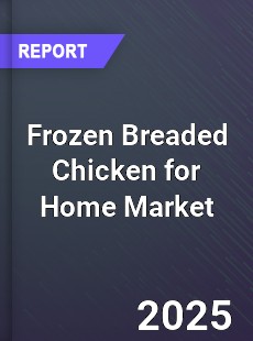 Global Frozen Breaded Chicken for Home Market