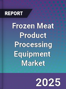 Global Frozen Meat Product Processing Equipment Industry