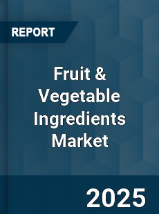 COVID 19 Outbreak Global Fruit amp Vegetable Ingredients Industry