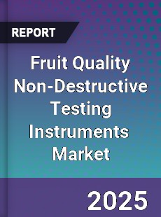 Global Fruit Quality Non Destructive Testing Instruments Industry