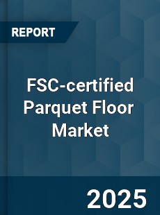 Global FSC certified Parquet Floor Professional Survey Report