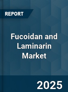 COVID 19 Outbreak Global Fucoidan and Laminarin Industry