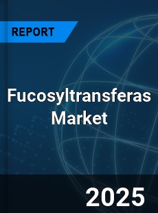 Global Fucosyltransferas Market