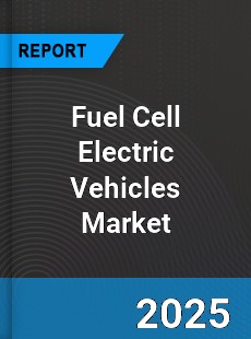 Fuel Cell Electric Vehicles Global Market