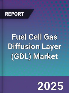 Fuel Cell Gas Diffusion Layer Global Market