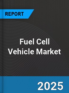Worldwide Fuel Cell Vehicle Market