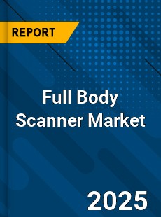 Global Full Body Scanner Market