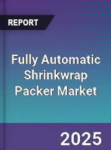 Fully Automatic Shrinkwrap Packer Market