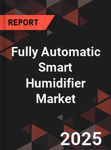 Fully Automatic Smart Humidifier Global and China Top Players Market