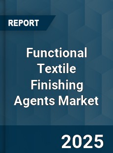 Worldwide Functional Textile Finishing Agents Market