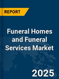 Global Funeral Homes and Funeral Services Market
