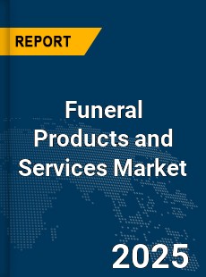 Global Funeral Products and Services Market