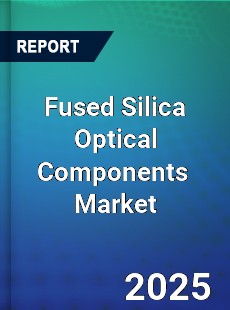 Global Fused Silica Optical Components Industry