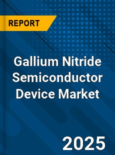 COVID 19 Outbreak Global Gallium Nitride Semiconductor Device Industry