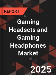 Worldwide Gaming Headsets and Gaming Headphones Market