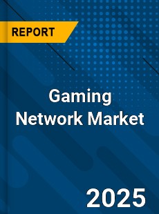 Global Gaming Network Market