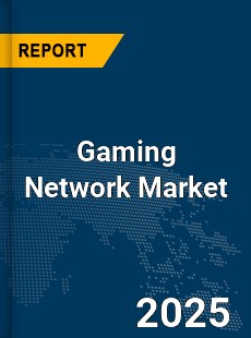 Global Gaming Network Market