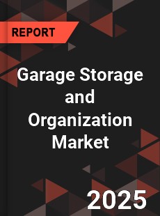 Garage Storage and Organization Market