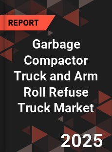 Global Garbage Compactor Truck and Arm Roll Refuse Truck Market