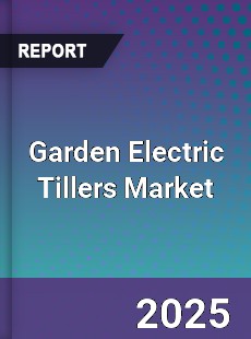 Garden Electric Tillers Market