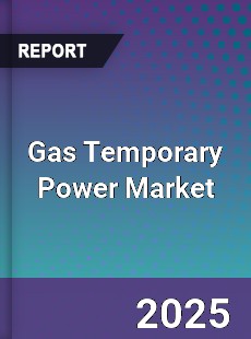 Global Gas Temporary Power Market
