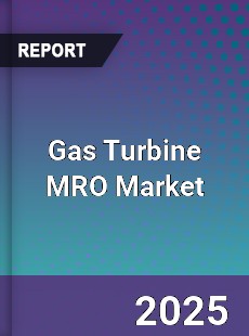 Global Gas Turbine MRO Market