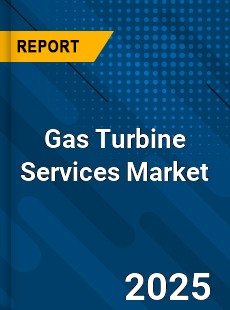 Global Gas Turbine Services Market