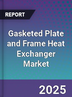 Global Gasketed Plate and Frame Heat Exchanger Market