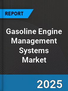 Global Gasoline Engine Management Systems Market