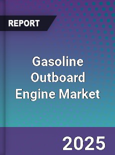 Gasoline Outboard Engine Market