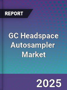 Global GC Headspace Autosampler Industry