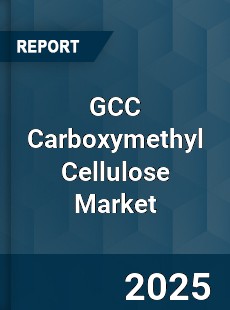 Global GCC Carboxymethyl Cellulose Market