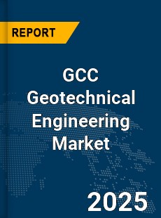 Global GCC Geotechnical Engineering Market