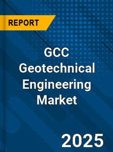 Global GCC Geotechnical Engineering Market
