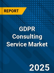 Global GDPR Consulting Service Market