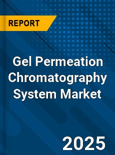 Global Gel Permeation Chromatography System Market
