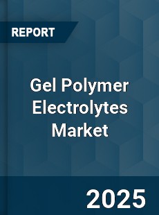 Gel Polymer Electrolytes Market