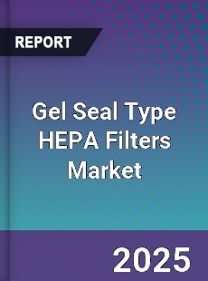 Gel Seal Type HEPA Filters Market