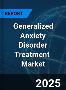 Global Generalized Anxiety Disorder Treatment Industry
